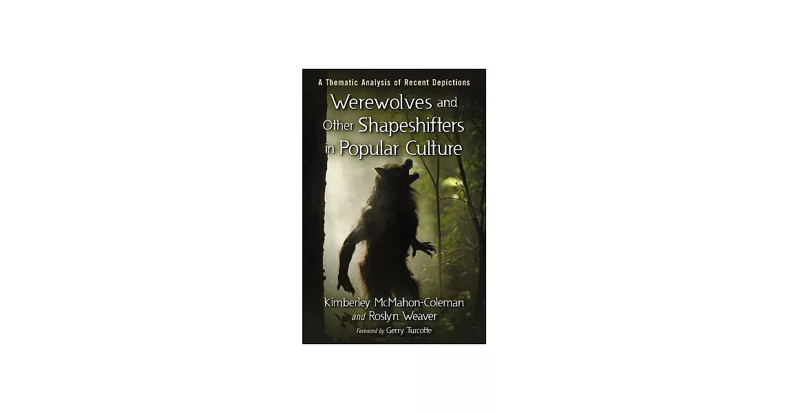 Werewolves and Other Shapeshifters in Popular Culture: A Thematic Analysis of Recent Depictions | 拾書所