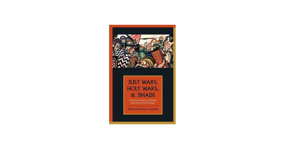 博客來-Just Wars, Holy Wars, and Jihads: Christian, Jewish, and Muslim Encounters and Exchanges