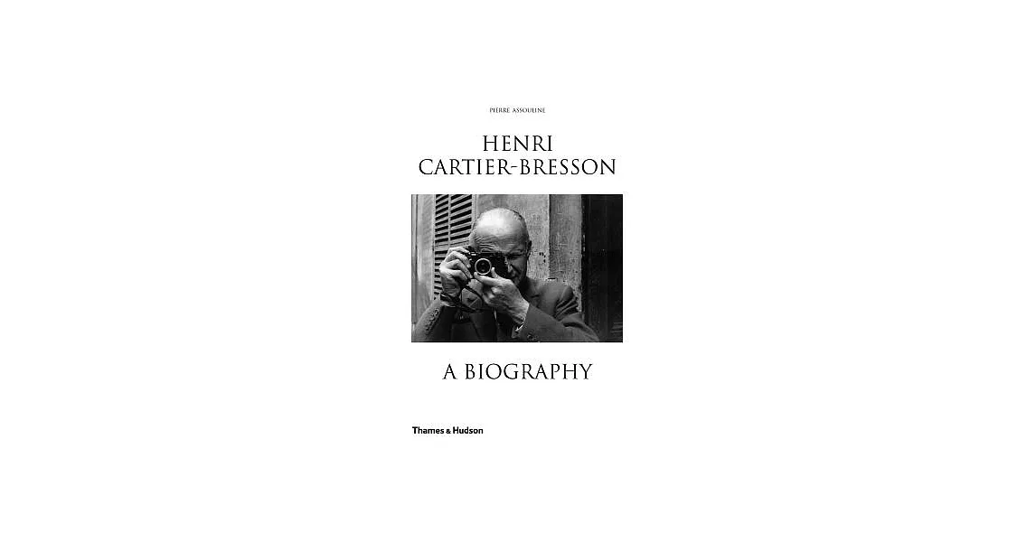 Henri Cartier-Bresson: A Biography | 拾書所