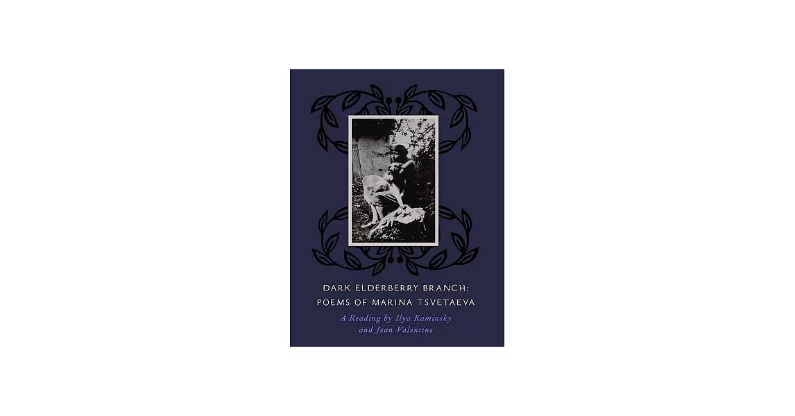 Dark Elderberry Branch: Poems of Marina Tsvetaeva | 拾書所