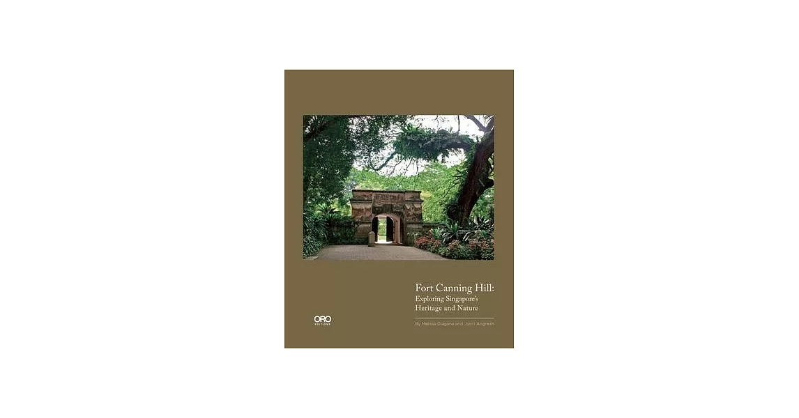 Fort Canning Hill: Exploring Singapore’s Heritage and Nature | 拾書所