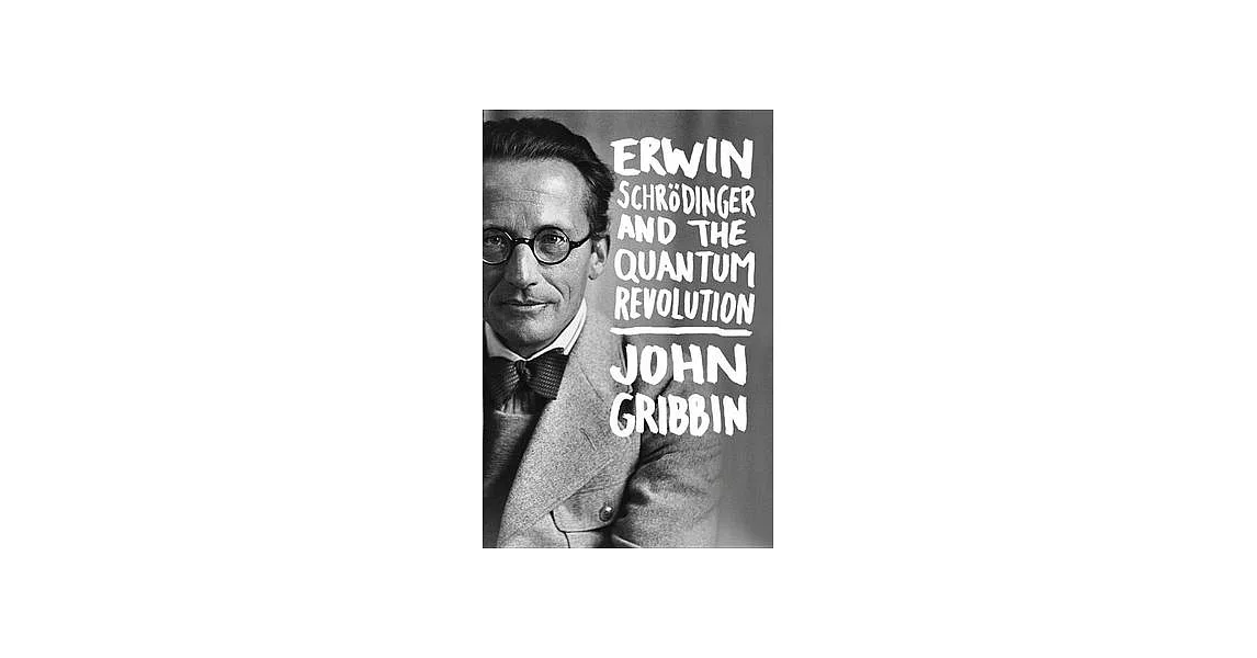 Erwin Schrodinger and the Quantum Revolution | 拾書所