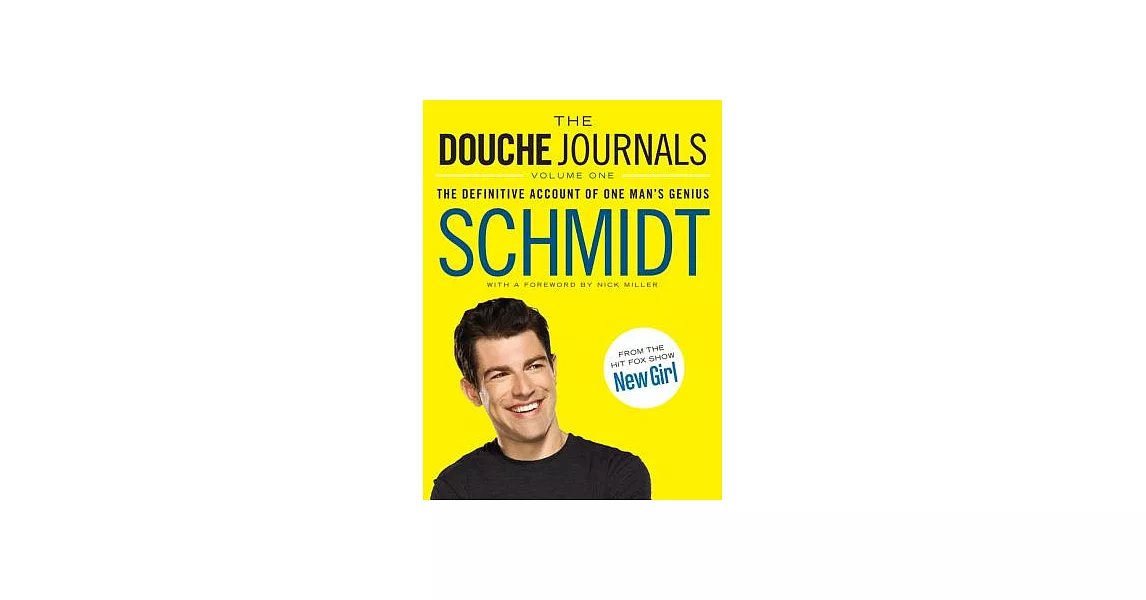 The Douche Journals: 2005-2010, Volume 1: The Definitive Account of One Man’s Genius | 拾書所