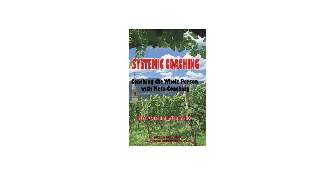 Systemic Coaching: Coaching the Whole Person With Meta-Coaching | 拾書所