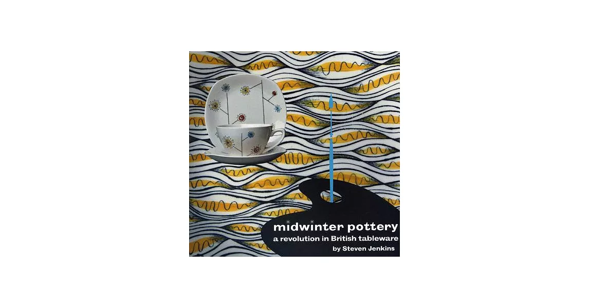 Midwinter Pottery: A Revolution in British Tableware | 拾書所