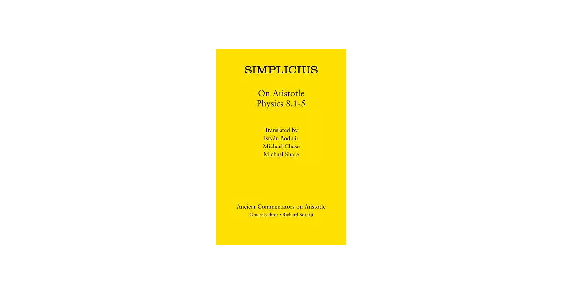 Simplicius: On Aristotle Physics 8.1-5 | 拾書所