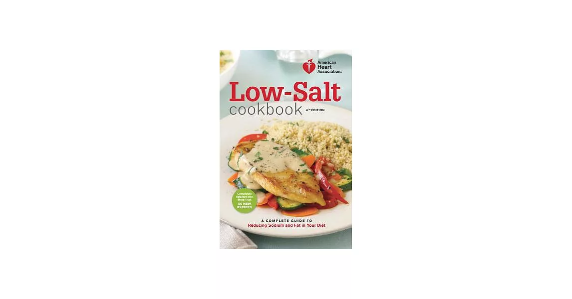 American Heart Association Low-Salt Cookbook: A Complete Guide to Reducing Sodium and Fat in Your Diet | 拾書所