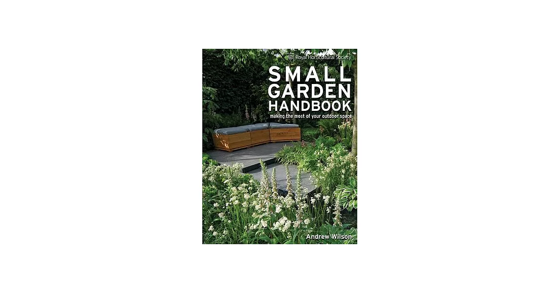 Small Garden Handbook: Making the Most of Your Outdoor Space | 拾書所