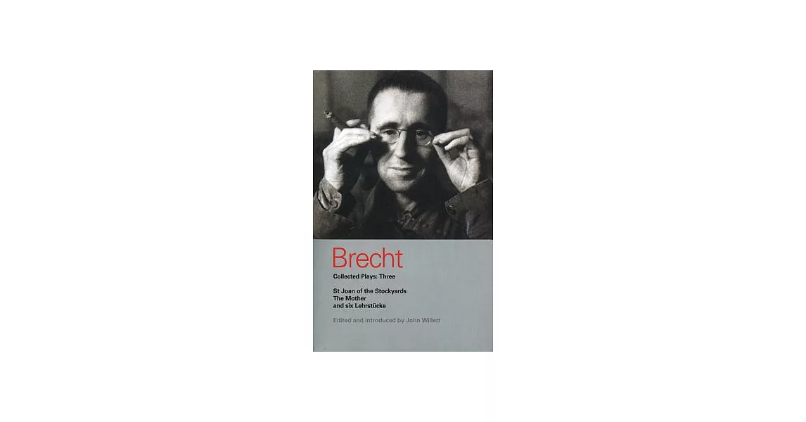 Brecht Collected Plays: 3: Lindbergh’s Flight; The Baden-Baden Lesson on Consent; He Said Yes/He Said No; The Decision; The Mother; The Exception | 拾書所