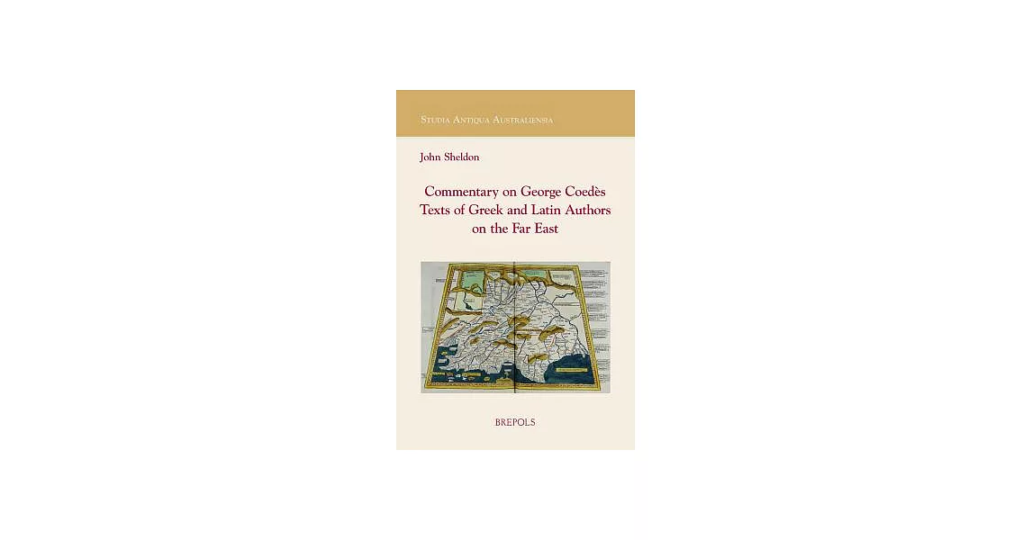 SAA 05 Commentary on George Coedes’ Texts of Greek and Latin Authors on the Far East | 拾書所