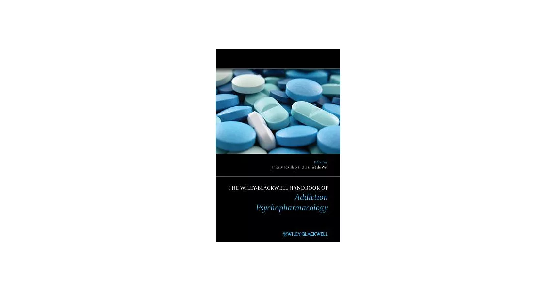 The Wiley-Blackwell Handbook of Addiction Psychopharmacology | 拾書所