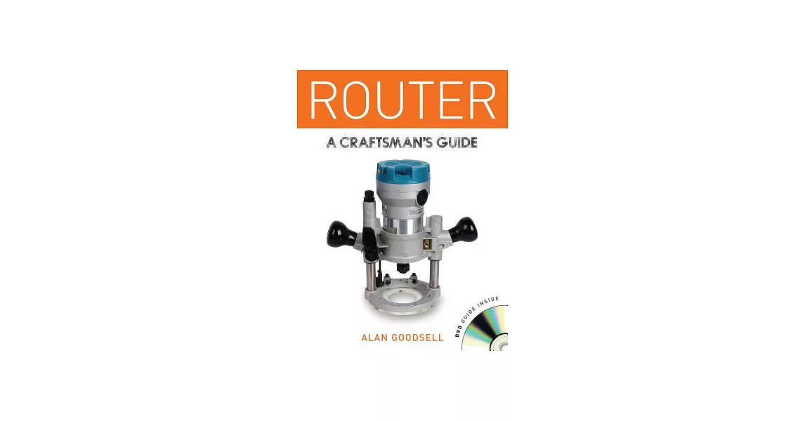 Router: A Craftsman’s Guide | 拾書所