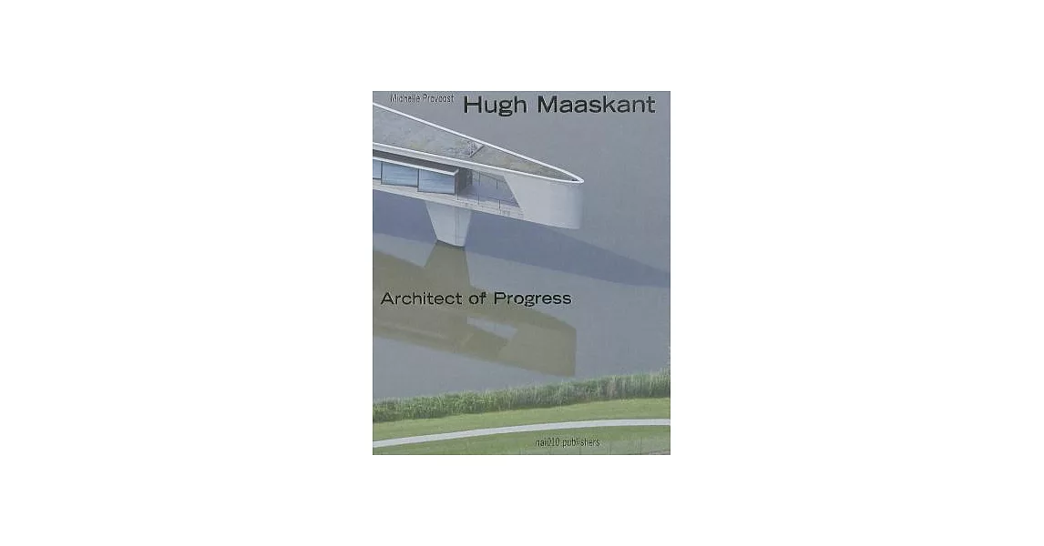 Hugh Maaskant: Architect of Progress | 拾書所