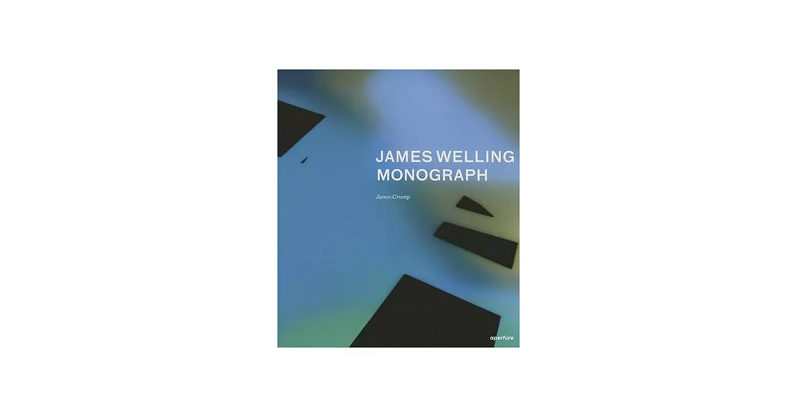 James Welling: Monograph | 拾書所