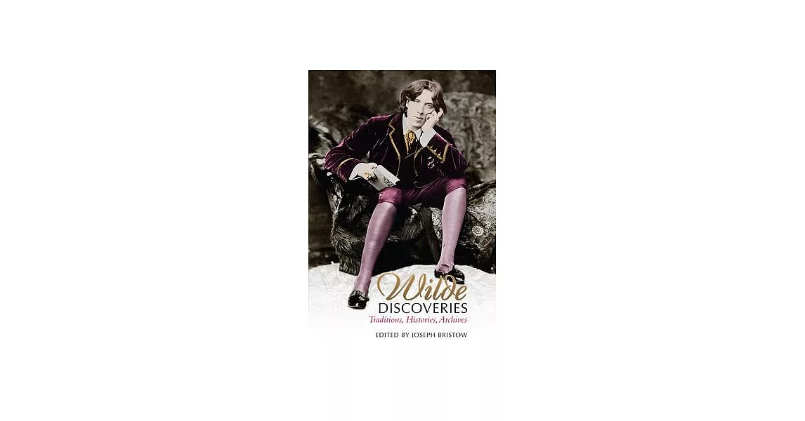 Wilde Discoveries: Traditions, Histories, Archives | 拾書所