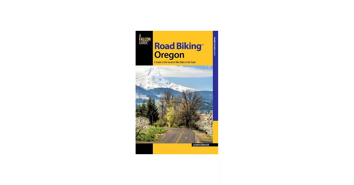 Road Biking Oregon: A Guide to the Greatest Bike Rides in the State | 拾書所