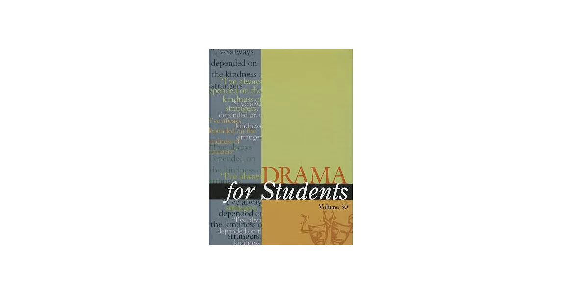 Drama for Students: Presenting Analysis, Context, and Criticism on Commonly Studied Dramas | 拾書所