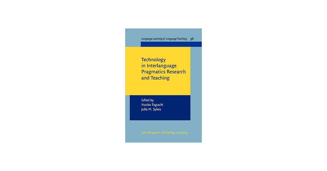 博客來-Technology in Interlanguage Pragmatics Research and Teaching