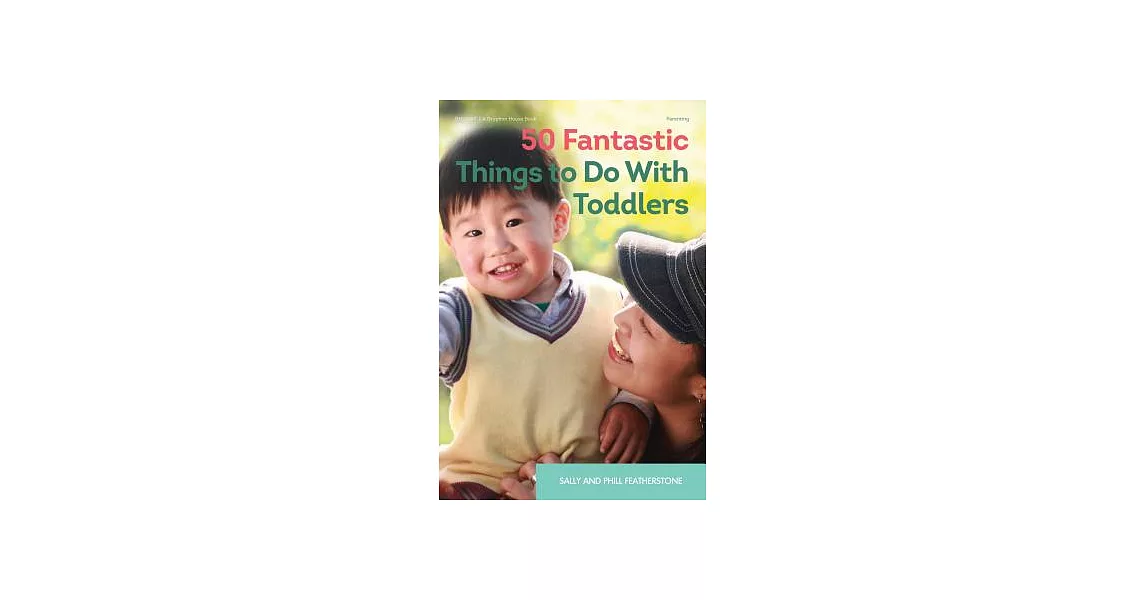 50 Fantastic Things to Do With Toddlers | 拾書所