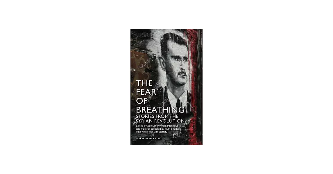 The Fear of Breathing: Stories from the Syrian Revolution: Stories from the Syrian Revolution | 拾書所