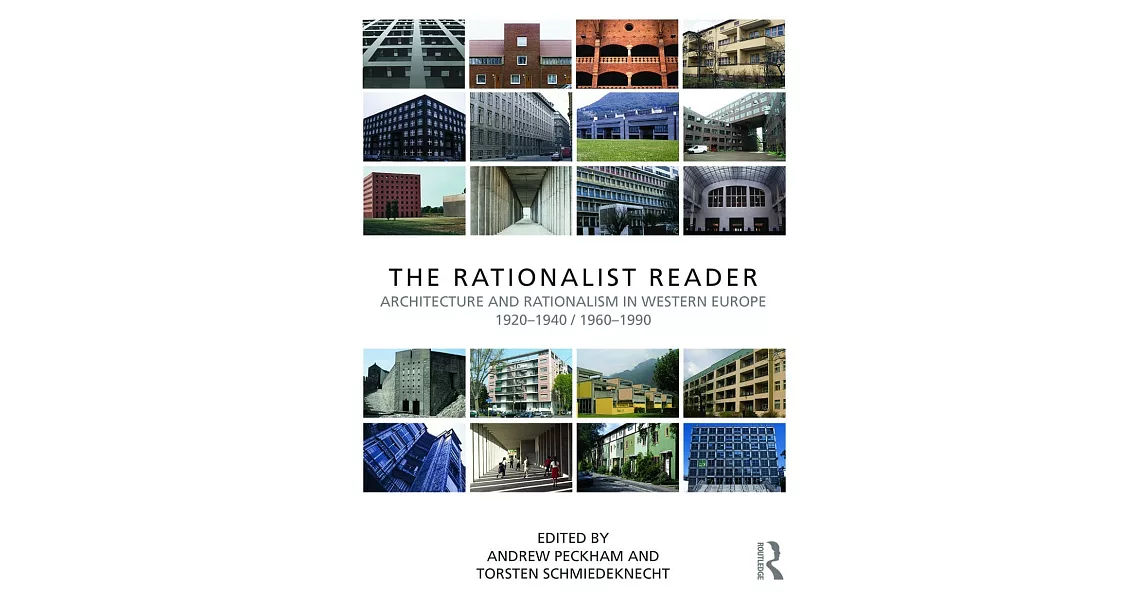 The Rationalist Reader: Architecture and Rationalism in Western Europe 1920-1940 / 1960-1990 | 拾書所