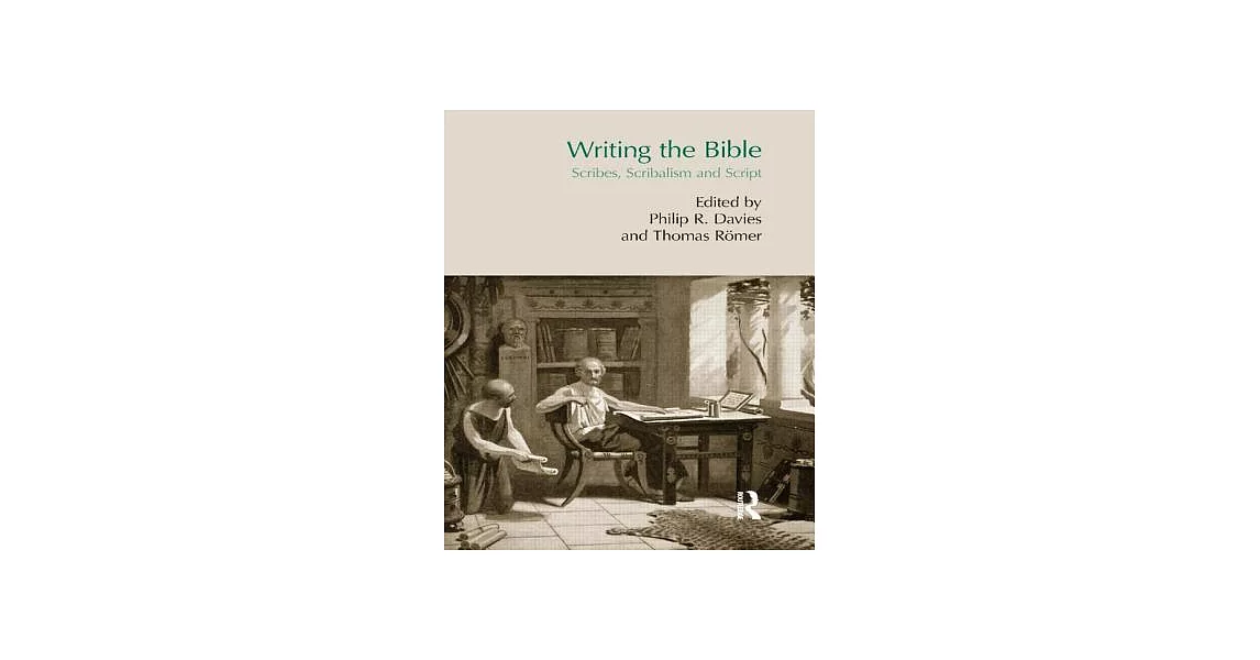 Writing the Bible: Scribes, Scribalism and Script | 拾書所