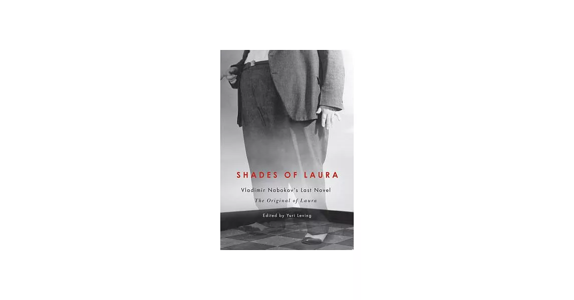 Shades of Laura: Vladimir Nabokov’s Last Novel The Original of Laura | 拾書所