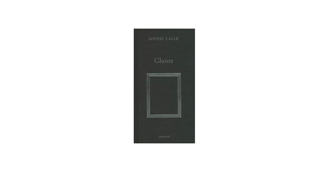 Sophie Calle: Ghosts | 拾書所