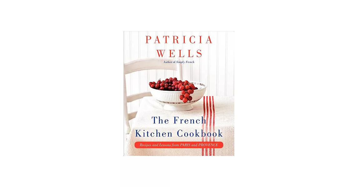 The French Kitchen Cookbook: Recipes and Lessons from Paris and Provence | 拾書所