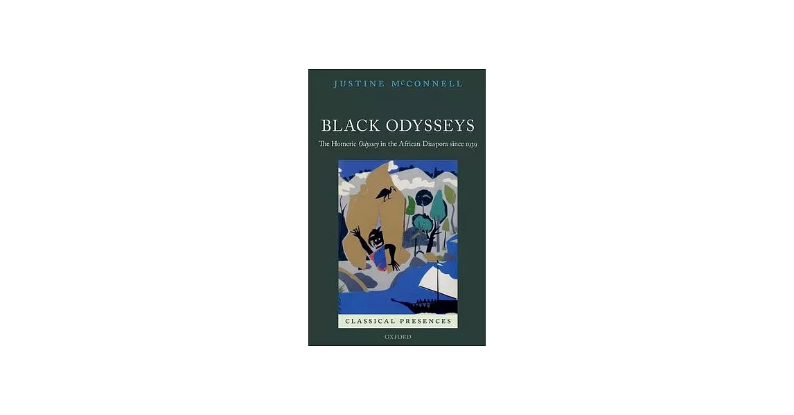 Black Odysseys: The Homeric Odyssey in the African Diaspora Since 1939 | 拾書所