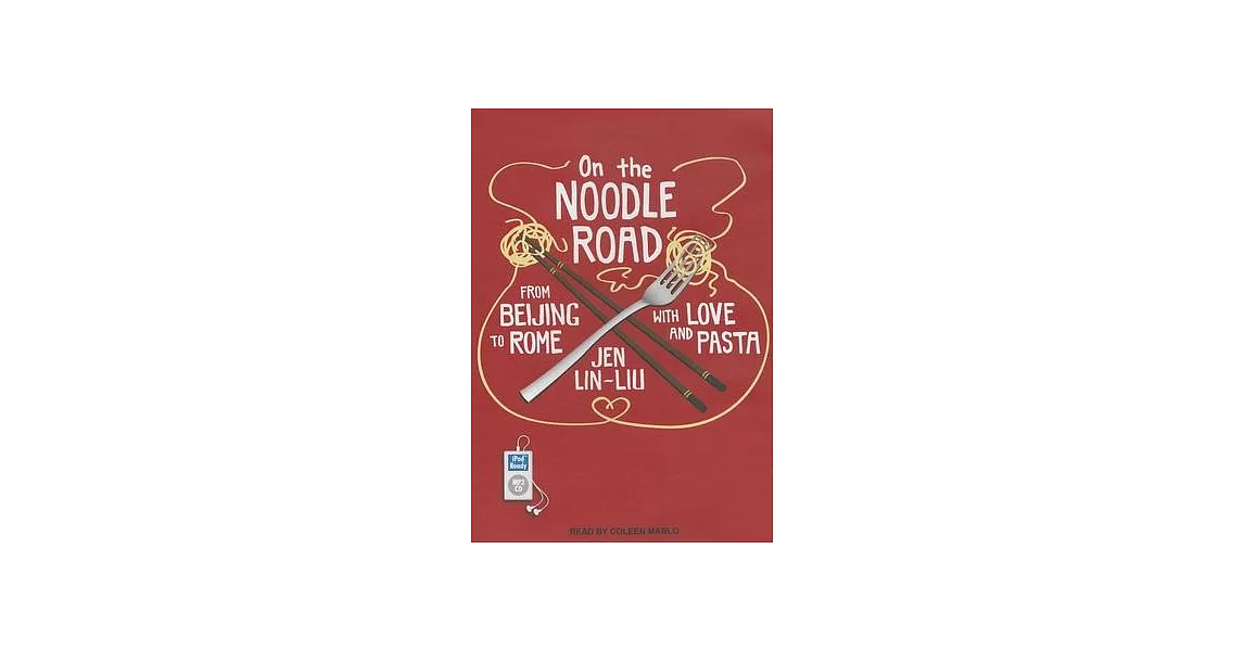 On the Noodle Road: From Beijing to Rome With Love and Pasta | 拾書所