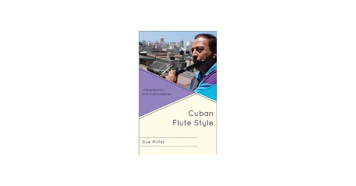 Cuban Flute Style: Interpretation and Improvisation | 拾書所