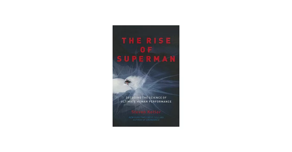 The Rise of Superman: Decoding the Science of Ultimate Human Performance | 拾書所