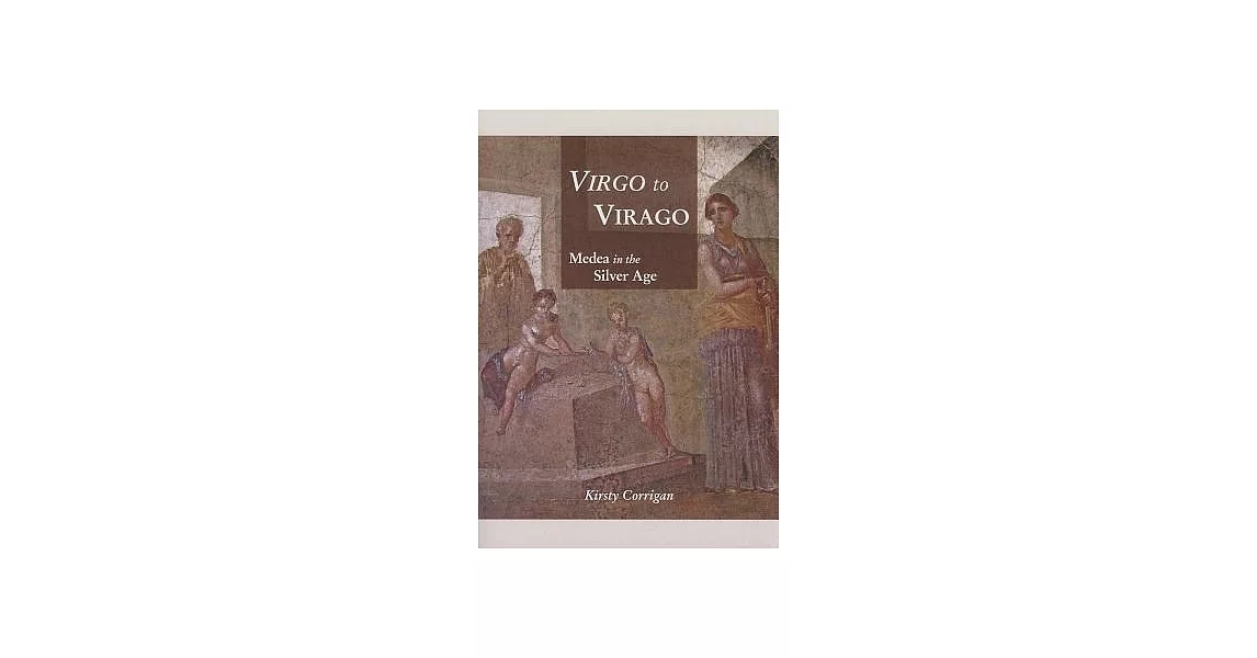 Virgo to Virago: Medea in the Silver Age | 拾書所