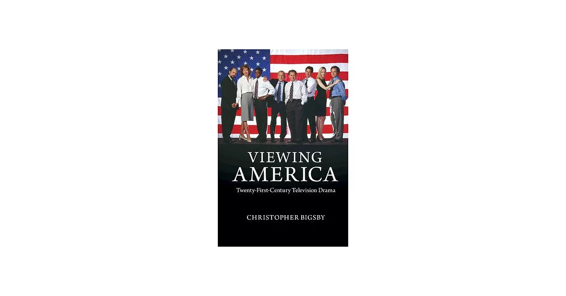 Viewing America: Twenty-First-Century Television Drama | 拾書所
