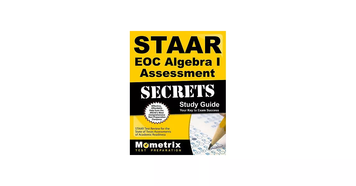 STAAR EOC Algebra I Assessment Secrets Study Guide: Staar Test Reviews for the State of Texas Assessments of Academic Readiness | 拾書所