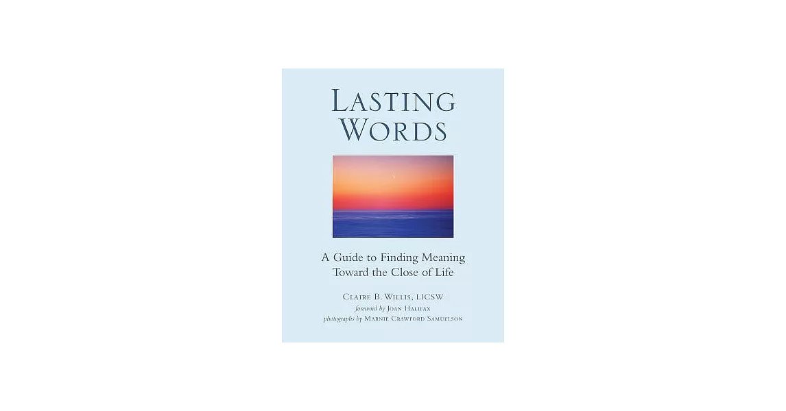 Lasting Words: A Guide to Finding Meaning Toward the Close of Life | 拾書所