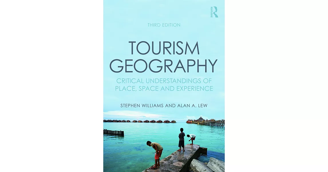 Tourism Geography: Critical Understandings of Place, Space and Experience | 拾書所