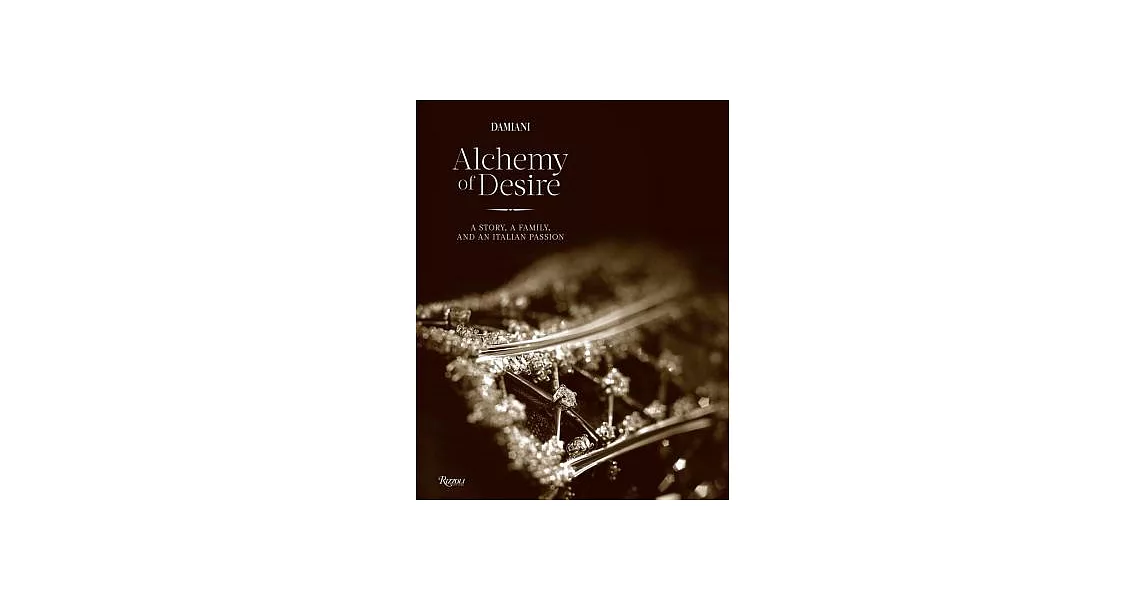 Damiani: Alchemy of Desire: A Story, A Family, and an Italian Passion | 拾書所