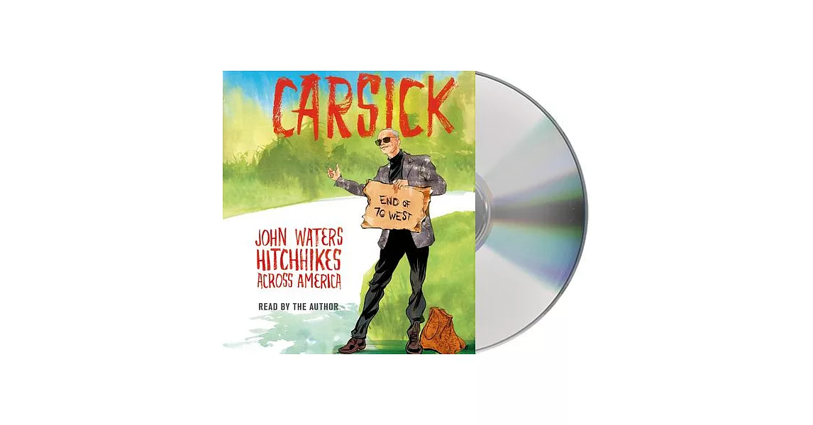 Carsick: John Waters Hitchhikes Across America | 拾書所