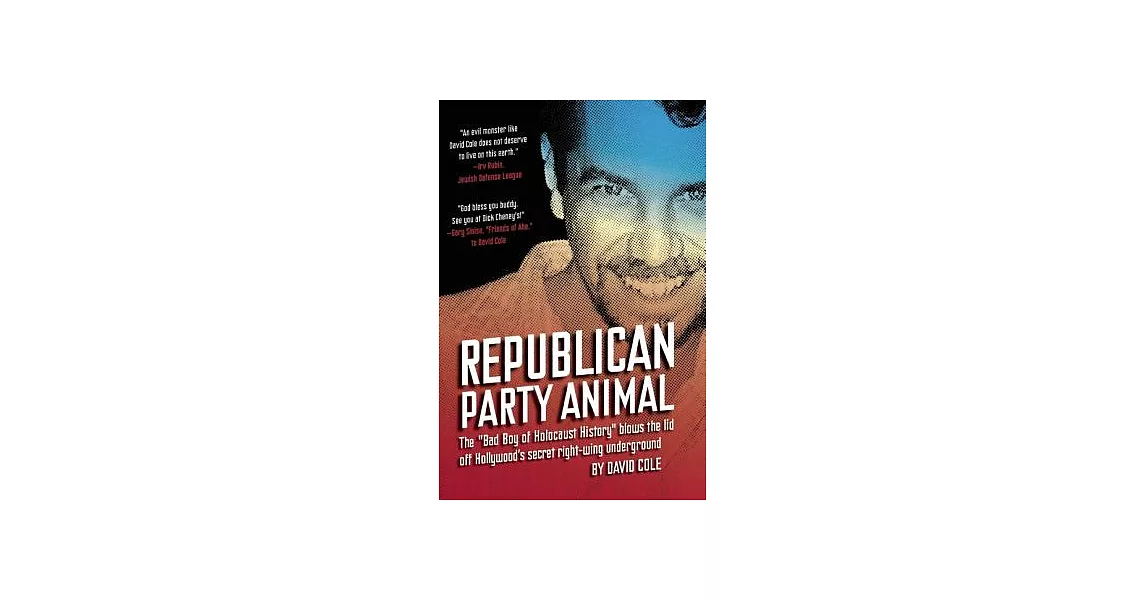 Republican Party Animal: The ＂Bad Boy of Holocaust History＂ Blows the Lid Off Hollywood’s Secret Right-wing Underground | 拾書所