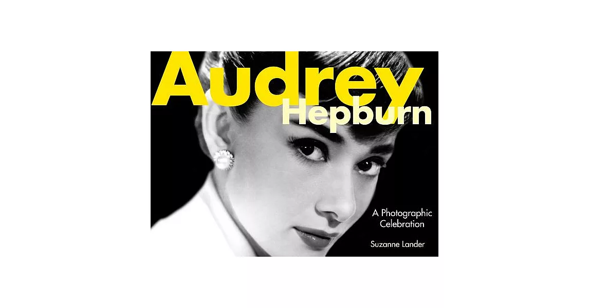 Audrey Hepburn: A Photographic Celebration | 拾書所