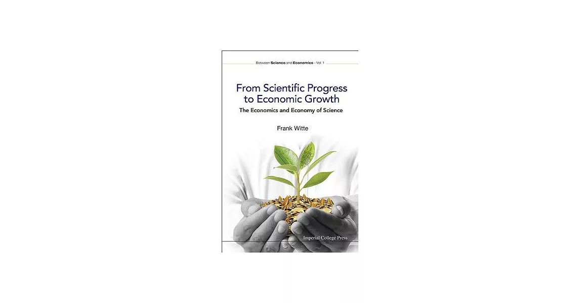 From Scientific Progress to Economic Growth: The Economics and the Economy of Science | 拾書所