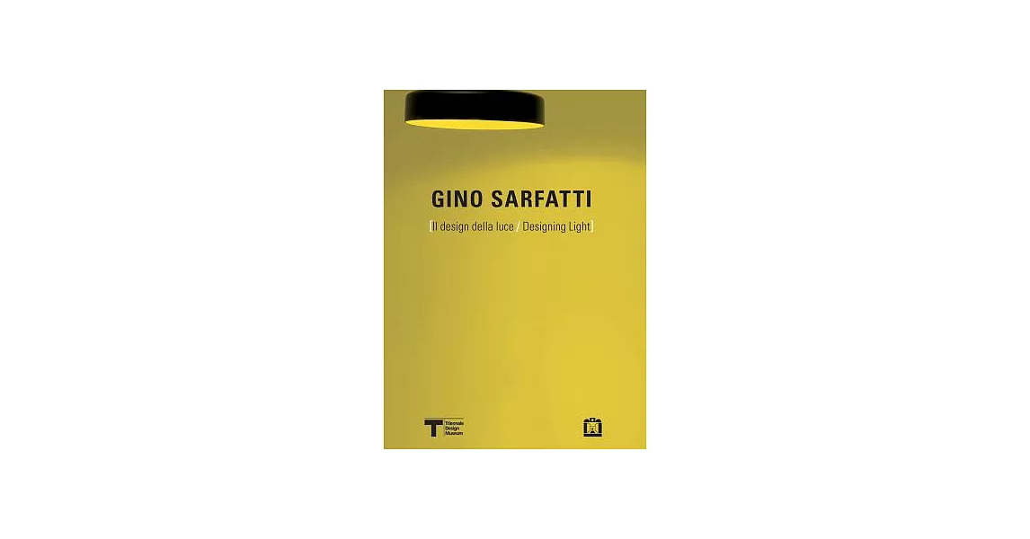 Gino Sarfatti: Il design della Luce / Designing Light | 拾書所