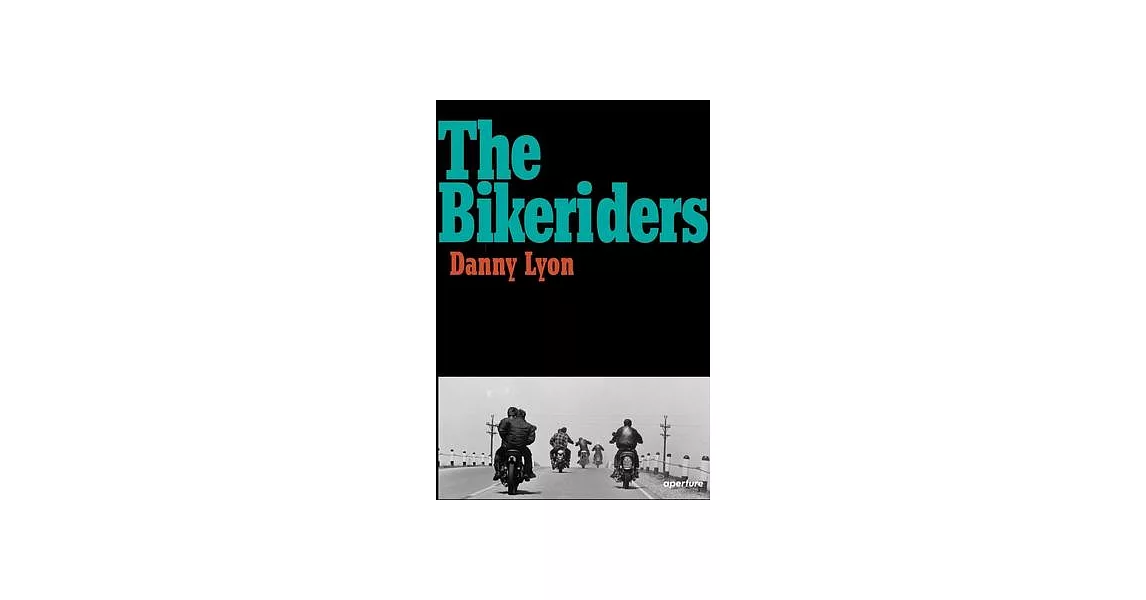 Danny Lyon: The Bikeriders | 拾書所