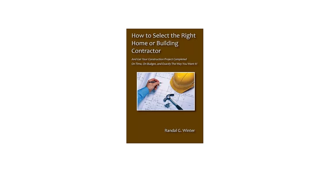 How to Select the Right Home or Building Contractor | 拾書所