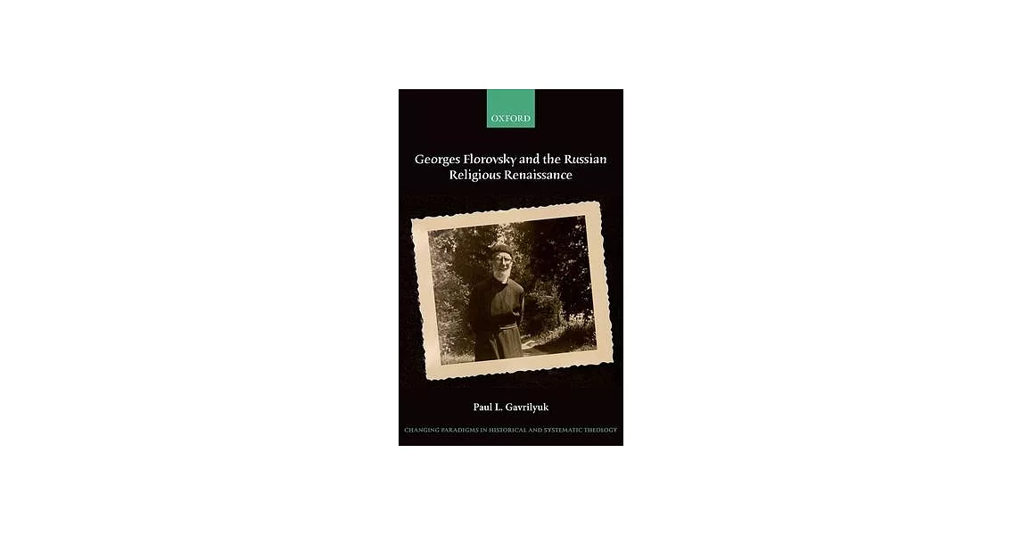 Georges Florovsky and the Russian Religious Renaissance | 拾書所