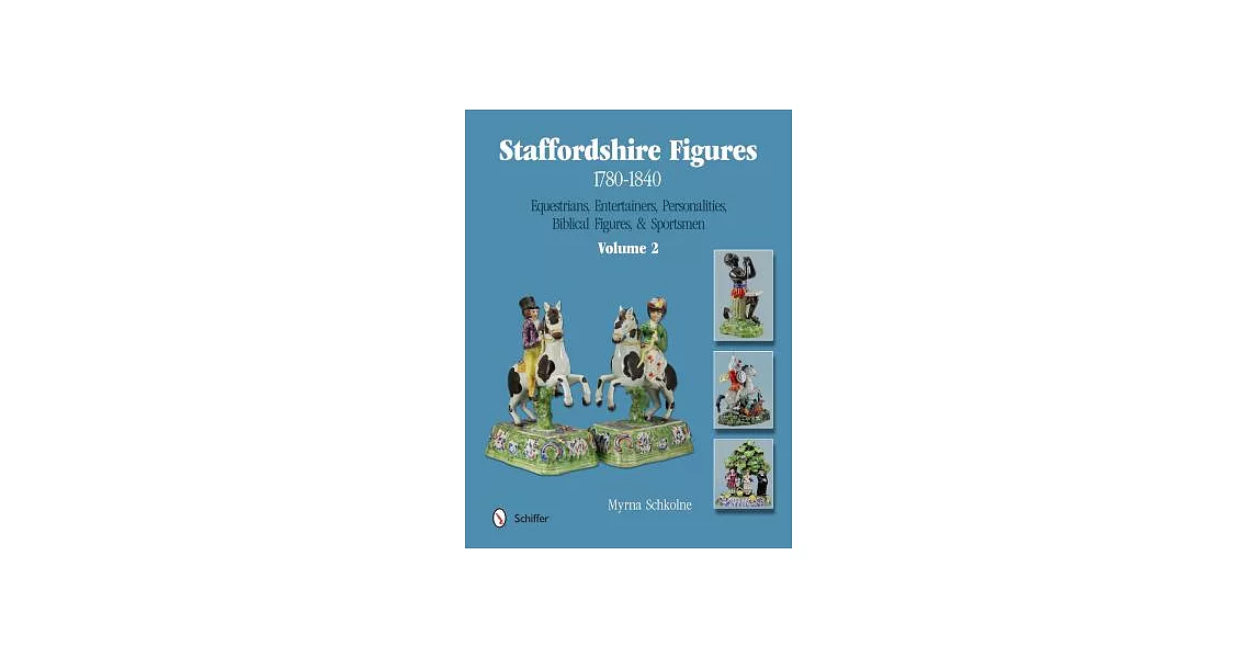 Staffordshire Figures 1780-1840: Equestrians, Entertainers, Personalities, Biblical Figures, & Sportsmen | 拾書所