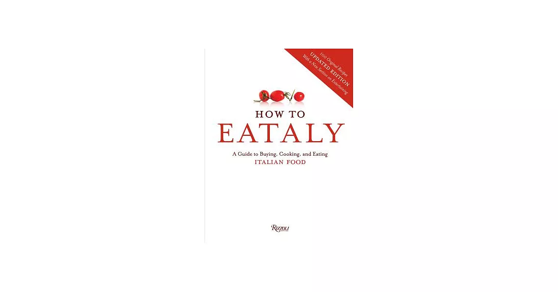 How to Eataly: A Guide to Buying, Cooking, and Eating Italian Food | 拾書所