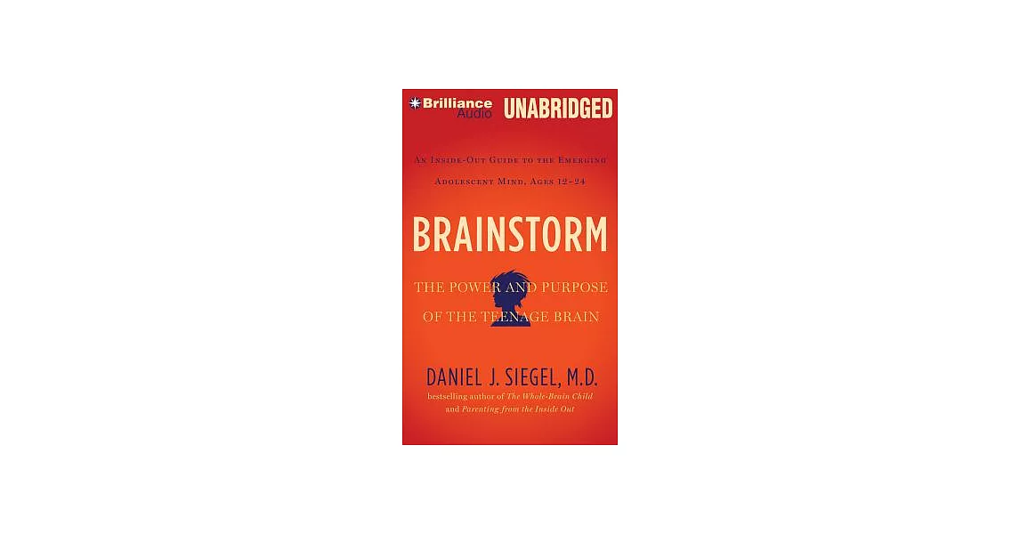 Brainstorm: The Power and Purpose of the Teenage Brain, an Inside-out Guide to the Emerging Adolescent Mind, Ages 12-24 | 拾書所